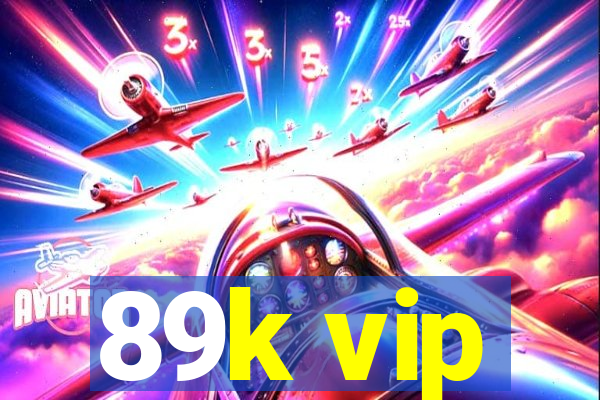89k vip